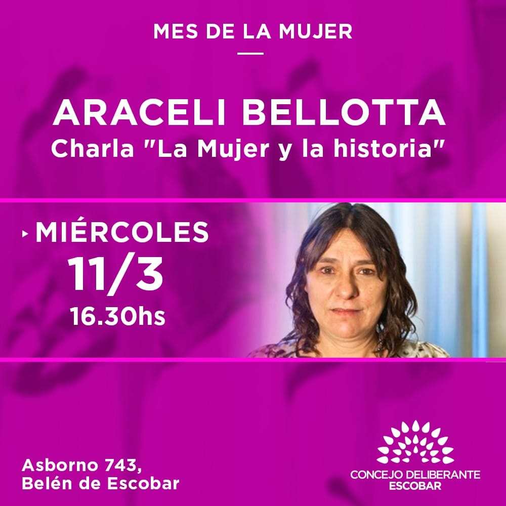En el Mes de la Mujer, la destacada historiadora Araceli Bellotta brindará una charla en el Concejo Deliberante de Escobar