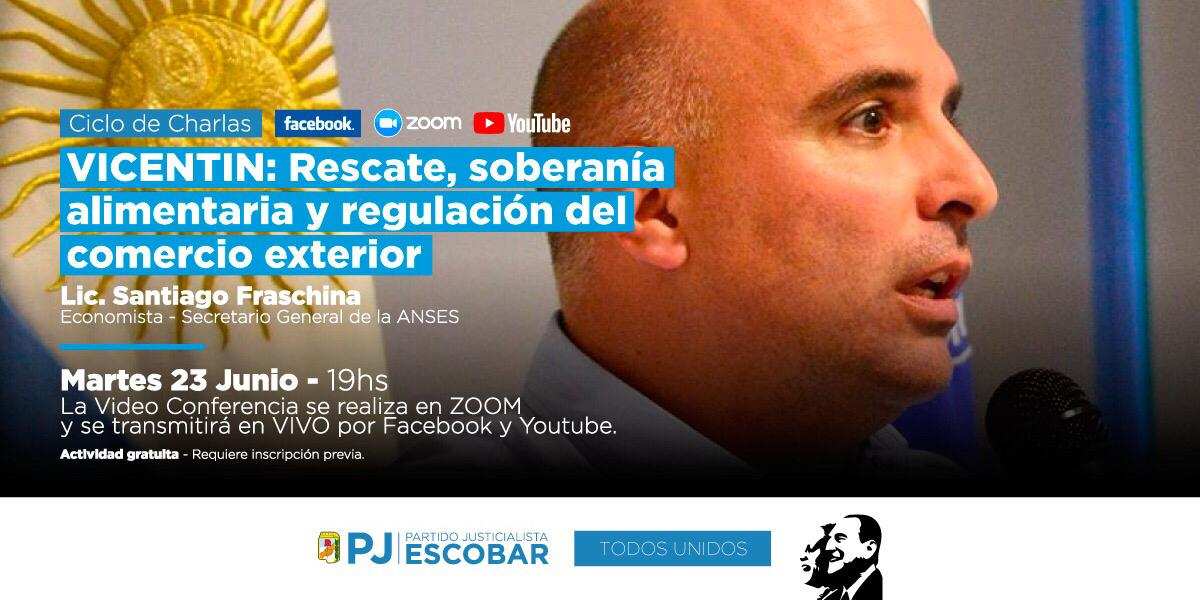 Videoconferencia vía ZOOM: “”VICENTIN: Rescate, soberanía alimentaria y regulación del Comercio Exterior” con el Lic. Santiago Fraschina