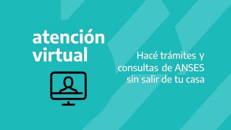ANSES suma nuevos Trámites para la Atención Virtual
