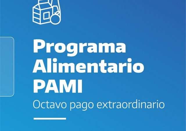 PAMI paga la Octava Cuota del Programa Alimentario y Dos Bonos Adicionales a más de 700.000 personas afiliadas