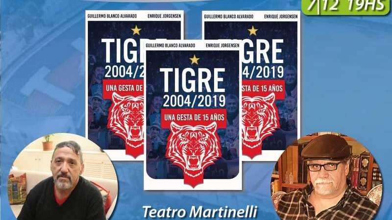 Este martes se presentará el libro “Tigre 2004-2019, una gesta de 15 años” en el Teatro Martinelli