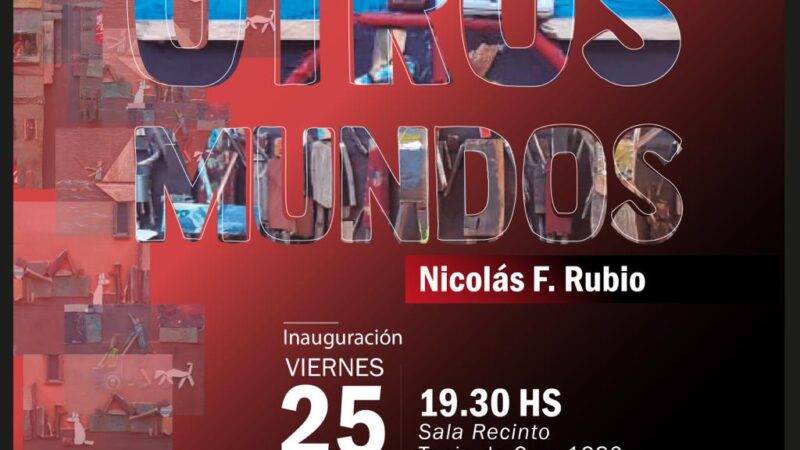 Nicolás Fernández Rubio expondrá su obra “Otros Mundos” en el HCD de Escobar