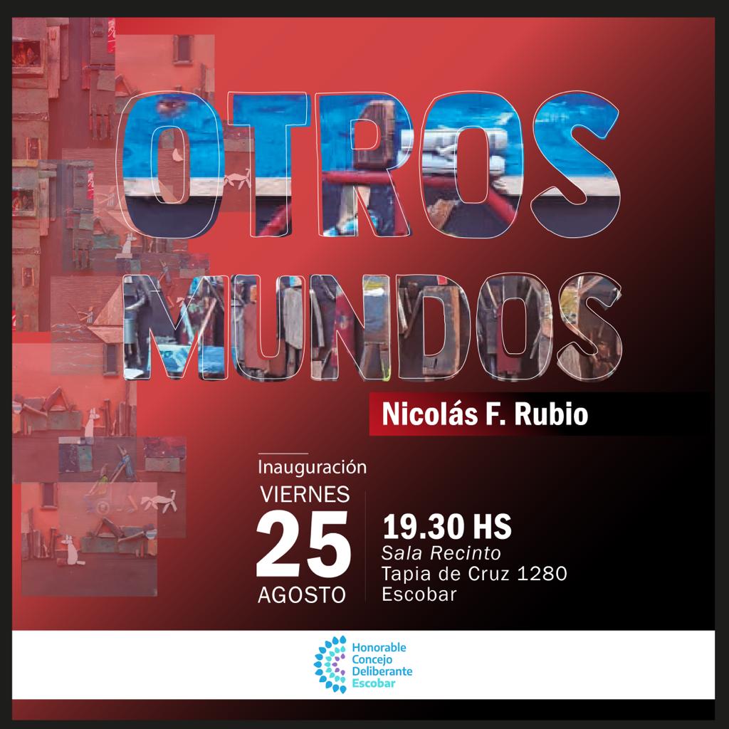 Nicolás Fernández Rubio expondrá su obra “Otros Mundos” en el HCD de Escobar