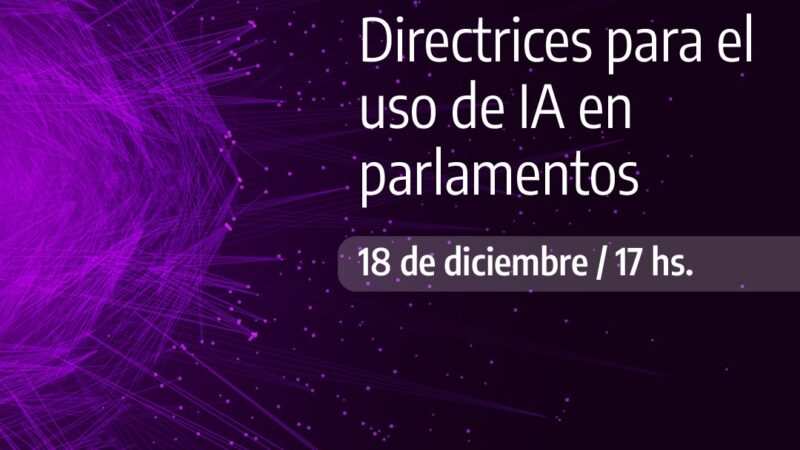 Encuentro sobre Directrices para el Uso de Inteligencia Artificial en Parlamentos