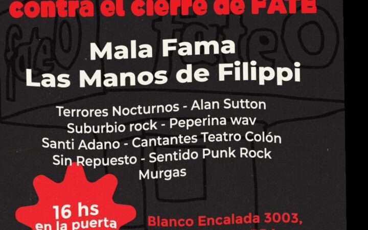 Festival en San Fernando contra el cierre de FATE: Mala Fama y Las Manos de Filippi encabezarán la jornada solidaria