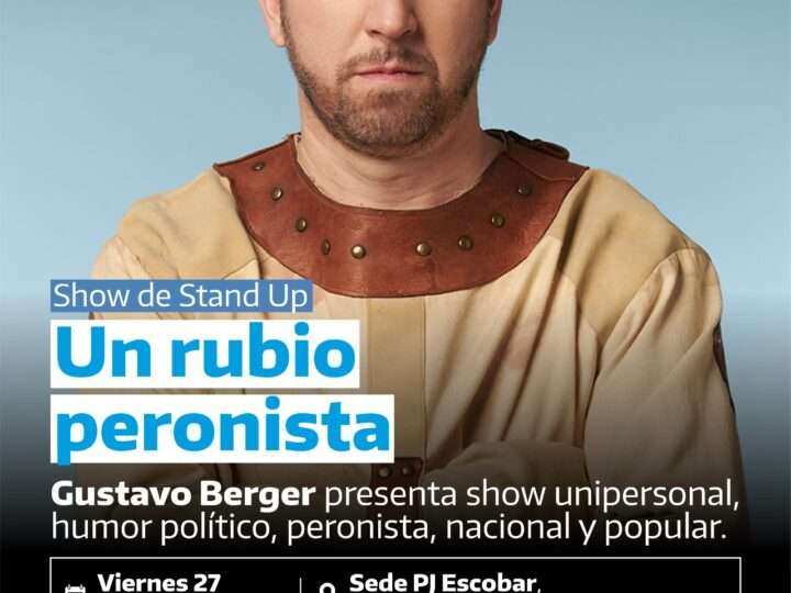 El PJ de Escobar presenta el show de stand up “Un Rubio Peronista”  del humorista Gustavo Berger