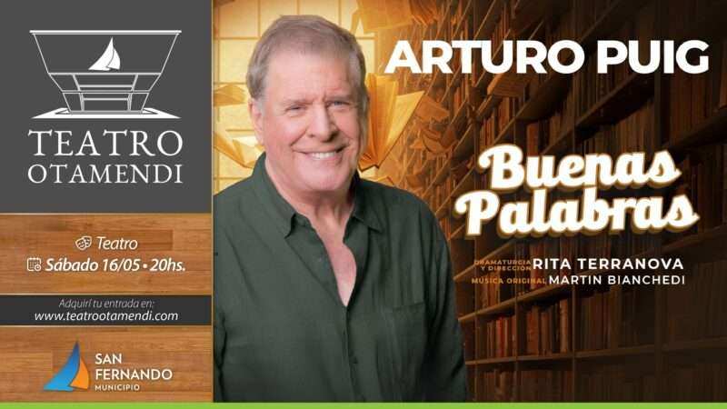 Arturo Puig, Iliana Calabró, Nora Cárpena y más grandes artistas llegarán al Teatro Otamendi