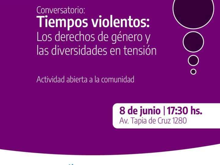 “Tiempos violentos: los derechos de género y las diversidades en tensión”