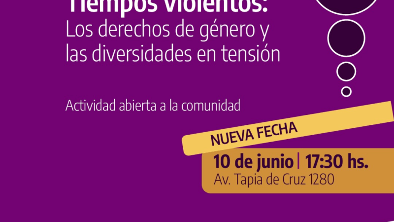 “Tiempos violentos: los derechos de género y las diversidades en tensión”